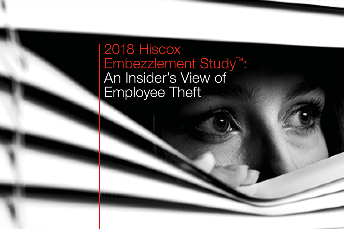 Download the 2018 Hiscox Embezzlement Study An Insider's View of Employee Theft