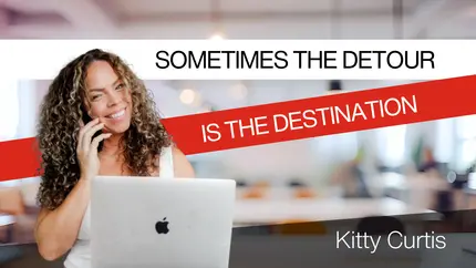 Kitty Curtis headshot with blog title Sometimes the Detour is the Destination running across the image.