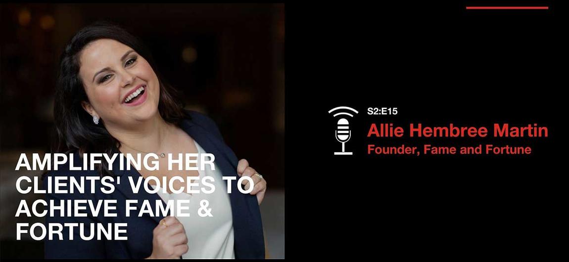 Amplifying her clients' voices to achieve fame and fortune, Allie Hembree Martin, Season 2 Episode 15