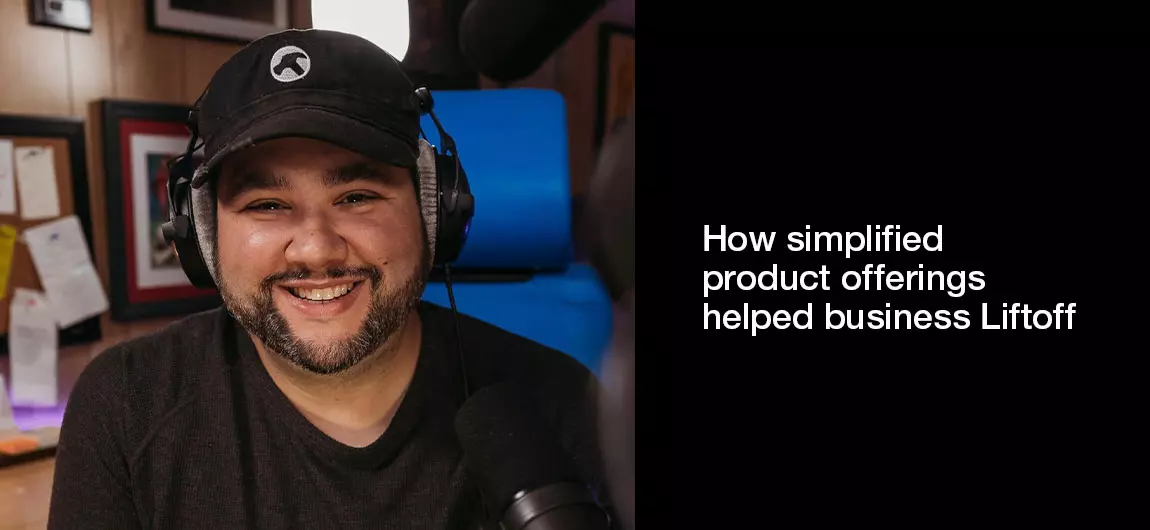 How-simplified-product-offerings-helped-business-Liftoff