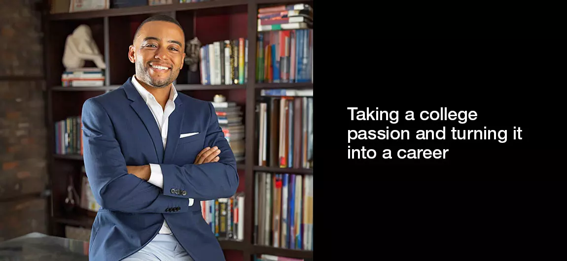 Taking-a-college-passion-and-turning-it-into-a-career