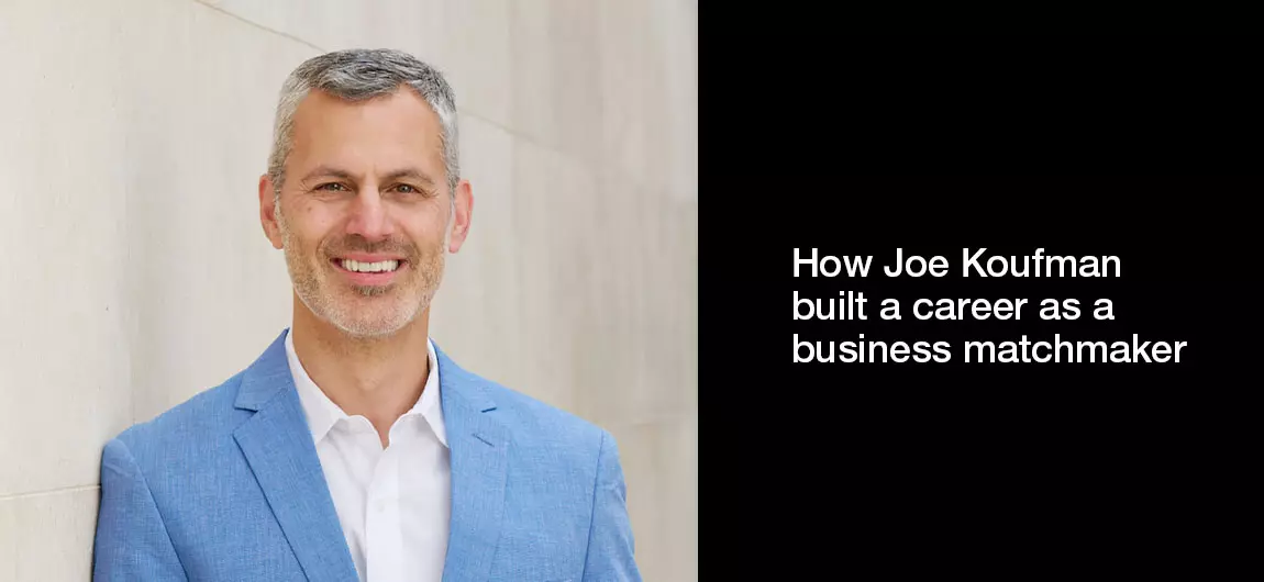 How-Joe-Koufman-built-a-career-as-a-business-matchmaker