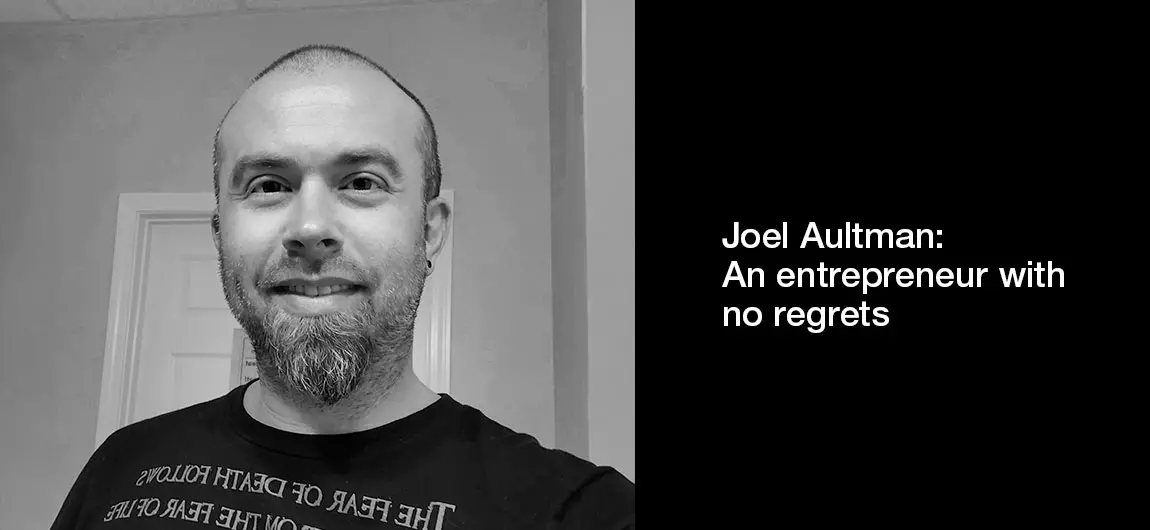 Joel-Aultman-An-entrepreneur-with-no-regrets