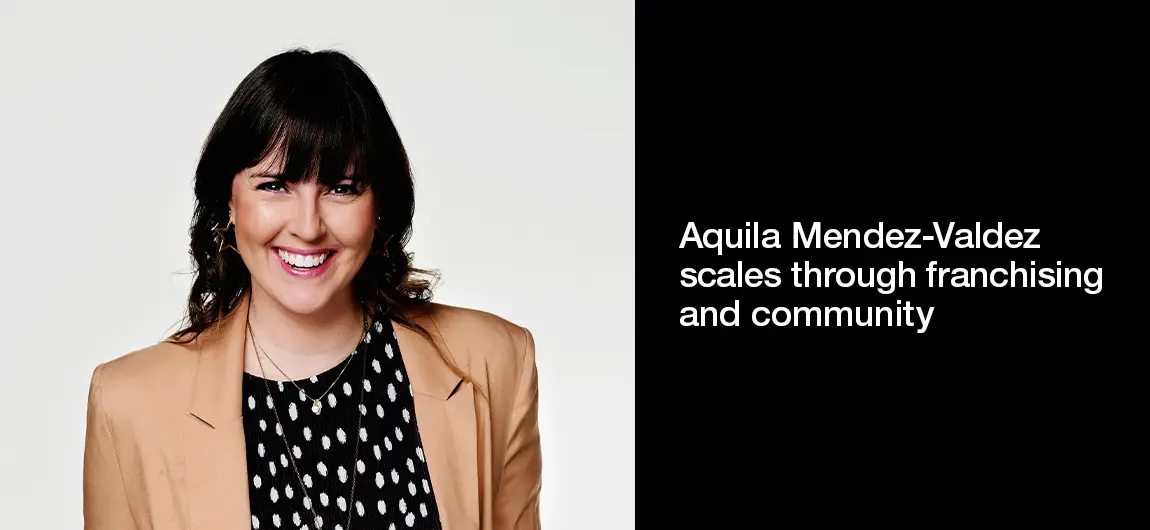 Aquila Mendez-Valdez scales through franchising and community