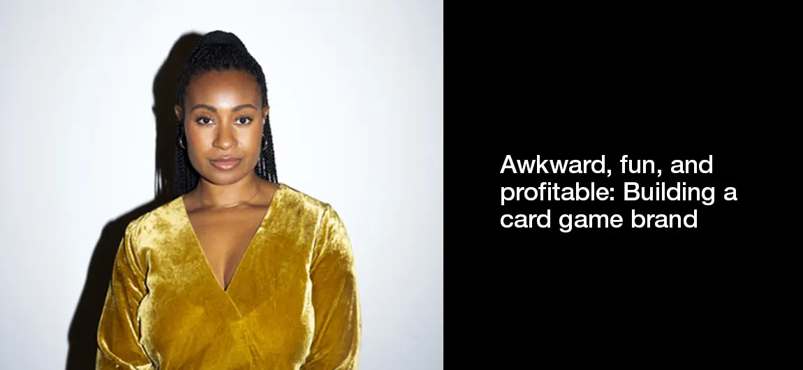 Awkward, fun, and profitable: Building a card game brand