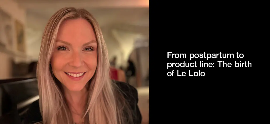 From postpartum to product line the birth of Le Lolo
