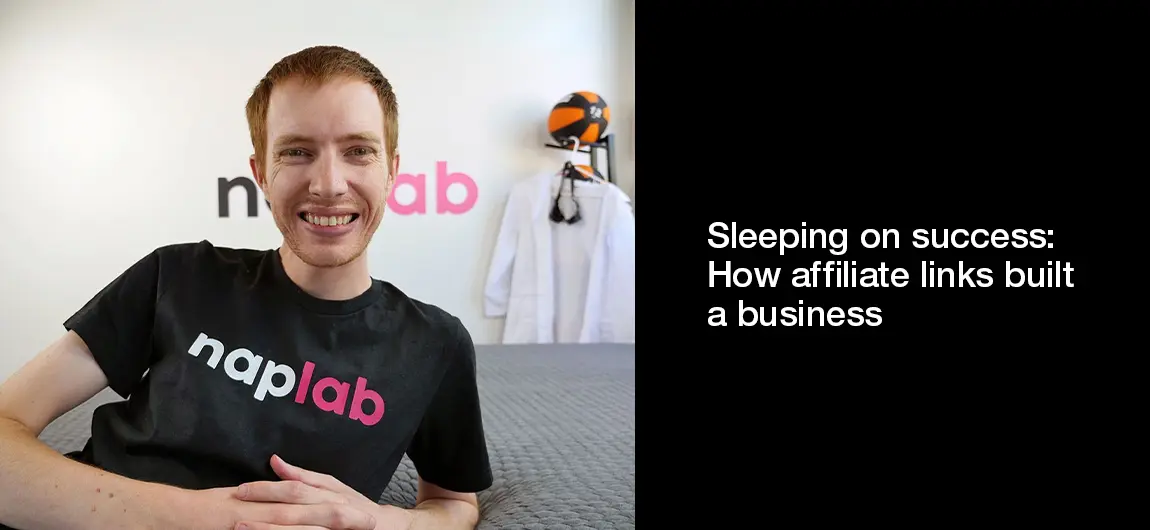 Sleeping on success: How affiliate links built a business