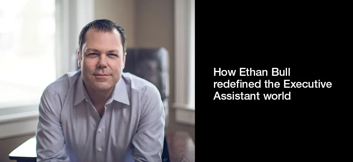 How-Ethan-Bull-redefined-the-Executive-Assistant-world