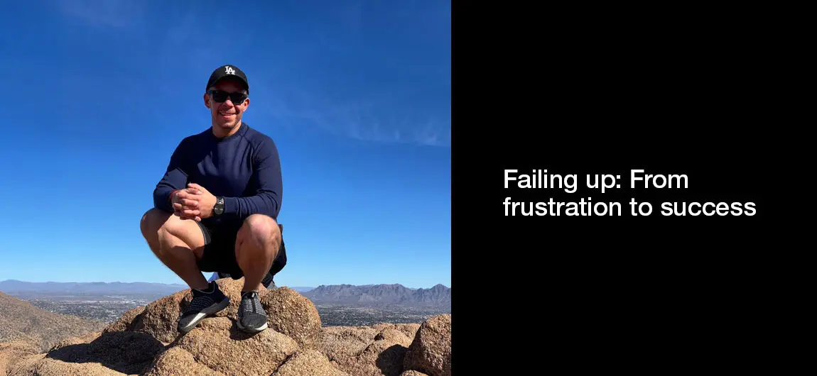 Failing up From frustration to success