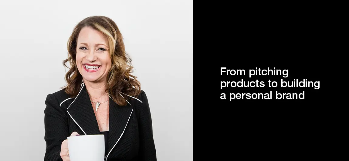From pitching products to building a personal brand