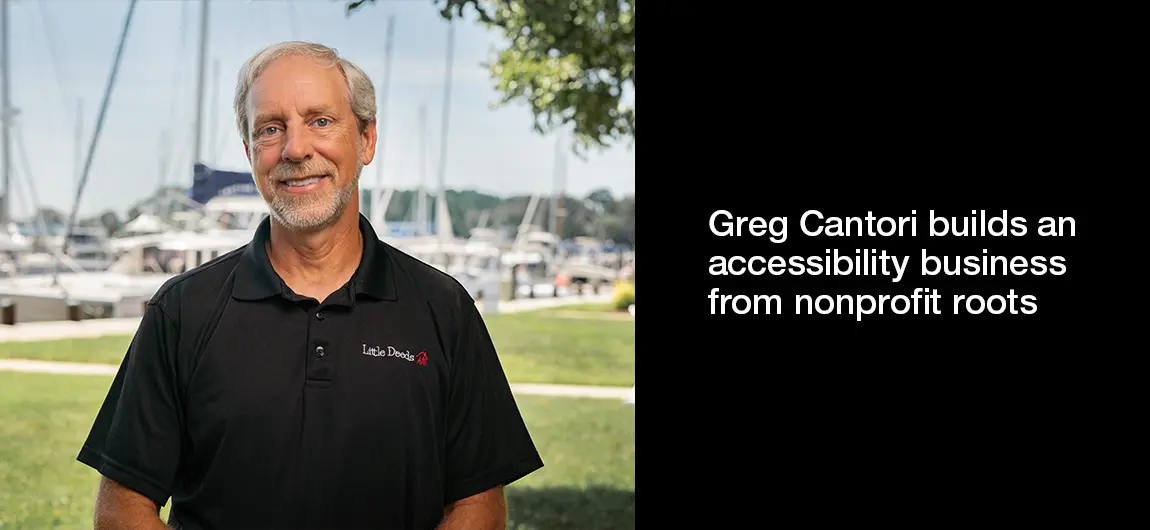 Greg Cantori builds an accessibility business from nonprofit roots