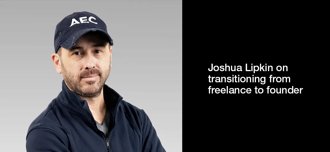 Joshua Lipkin on transitioning from freelance to founder